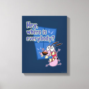 Courage the Cowardly Dog   Where is everybody? Canvas Print