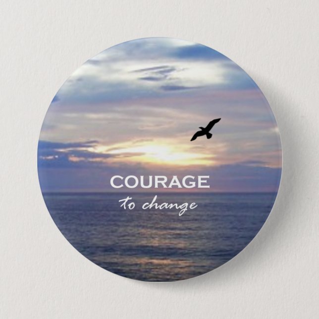 Courage to Change 7.5 Cm Round Badge (Front)