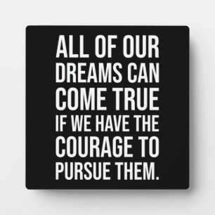 Courage To Pursue Dreams - Motivational Plaque
