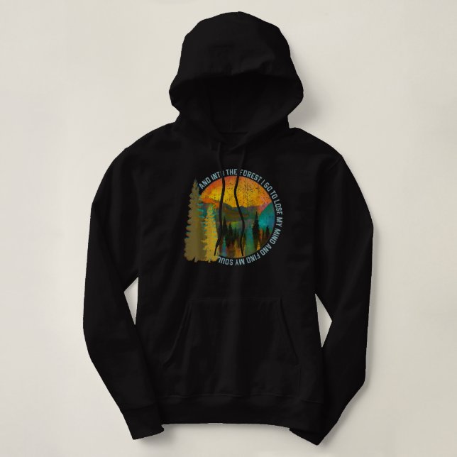 Courageous Attractive Into The Forest I Go Hiking  Hoodie (Design Front)
