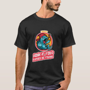 COURIER HONK IF YOU'D RATHER BE FISHING T-Shirt