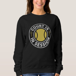 Court Is In Session Sweatshirt