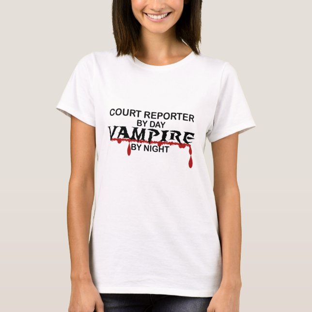 Court Reporter by Day, Vampire by Night T-Shirt (Front)