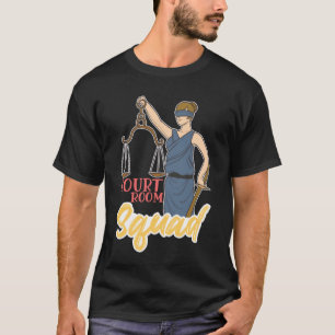 Court Room Squad for Aspiring Lawyers and Law Stud T-Shirt