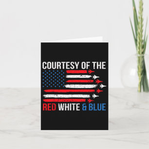 Courtesy Of The Red White And Blue 4th Of July  Card