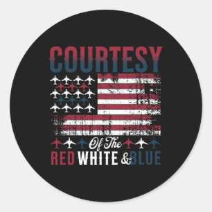 Courtesy Of The Red White And Blue American Flag 4 Classic Round Sticker