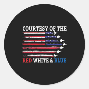 Courtesy Of The Red White And Blue  Classic Round Sticker