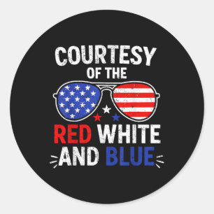 Courtesy Of The Red White And Blue Sungles 4th Of Classic Round Sticker