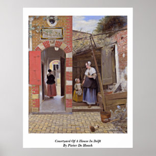 Courtyard Of A House In Delft By Pieter De Hooch Poster