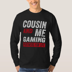 Cousin And Me Gaming Partners For Life Video Game T-Shirt