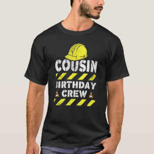 Cousin Birthday Crew Construction Bday Party Famil T-Shirt