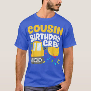 Cousin Birthday Crew Construction Truck Excavator T-Shirt