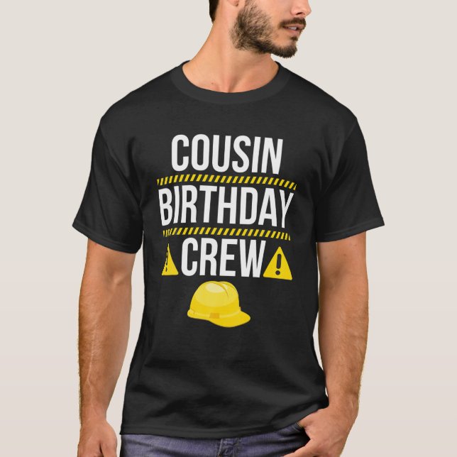 Cousin Birthday Crew Construction Worker Themed Pa T-Shirt (Front)