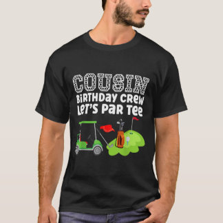 Cousin Birthday Crew Golf Lets Par Matching Party T-Shirt
