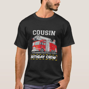 Cousin Birthday Crew Matching Family Firefighter T-Shirt