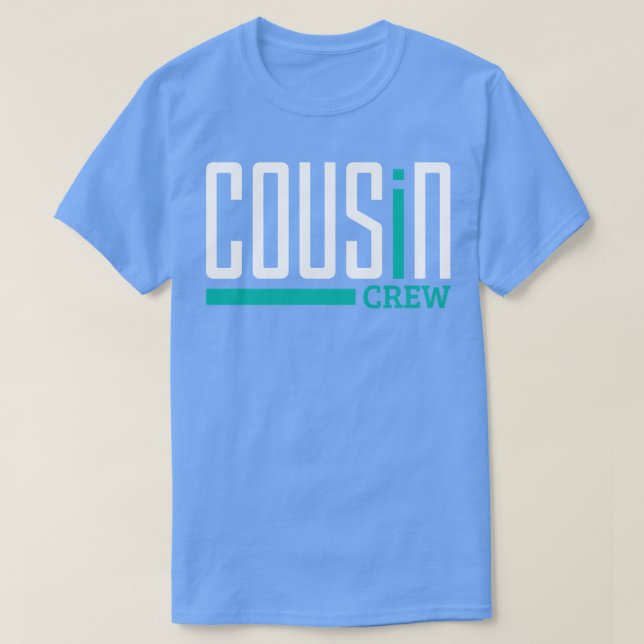 Cousin Cousin Crew T-Shirt (Design Front)