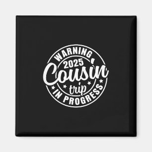Cousin Crew 2025 Family Reunion Trip Weekend Vacat Magnet