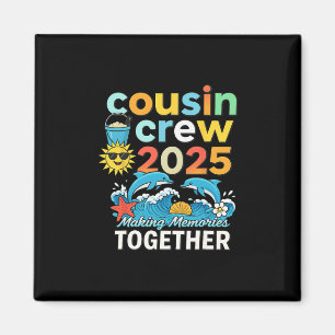 Cousin Crew 2025 Summer Vacation Beach Family Trip Magnet