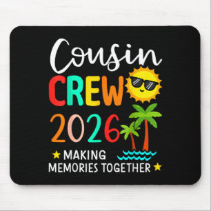 Cousin crew 2026 making memories summer family mouse pad