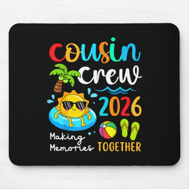 Cousin Crew 2026 Making Memories Together Summer Mouse Pad (Front)