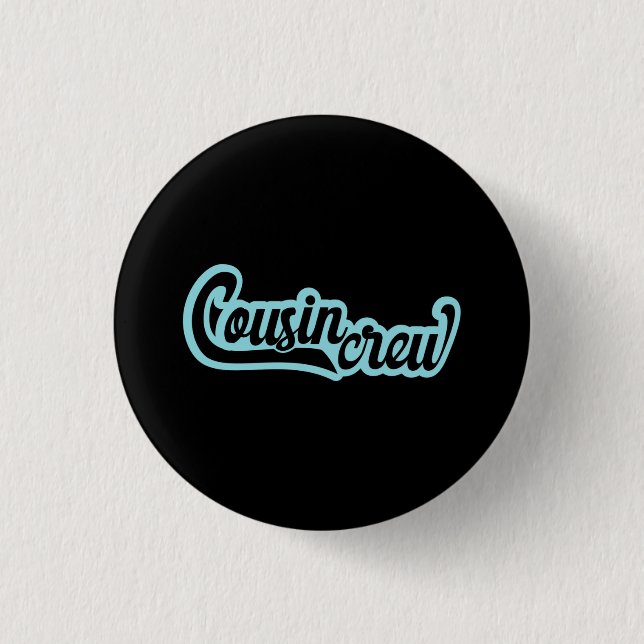 Cousin Crew 3 Cm Round Badge (Front)
