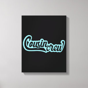 Cousin Crew Canvas Print