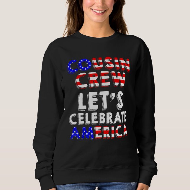 Cousin Crew Cousins Squad July 4th 2 Sweatshirt (Front)