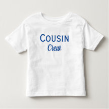 Cousin Crew Custom  Toddler T-shirt