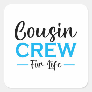 COUSIN CREW FOR LIFE SQUARE STICKER