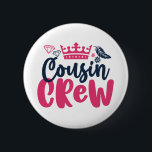 Cousin Crew Girls and Boys Family Reunion 6 Cm Round Badge<br><div class="desc">Cousin crew. Sweet and cute family gathering matching design for cousins. Cool and awesome merchandise for all girl cousins. This graphic design with crown illustration is also great for family reunion. Girly and feminine design with cursive calligraphy font for all your favourite cousins.</div>