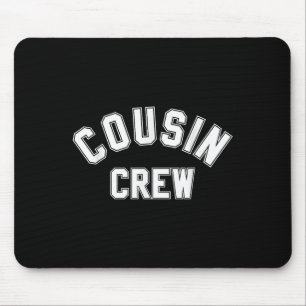 Cousin Crew Kids Women Men Girl Funny Gift Mouse Pad