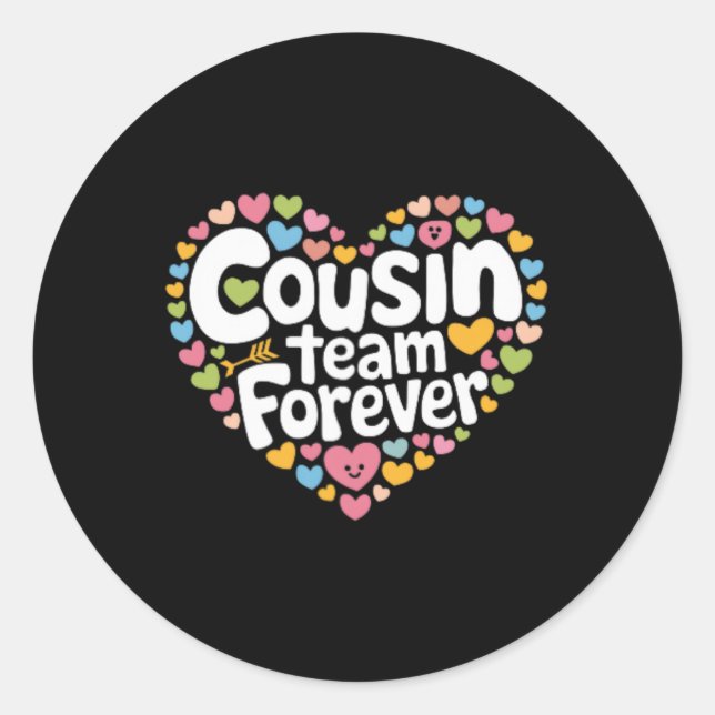 Cousin Crew Love Team Forever Valentine Best Frien Classic Round Sticker (Front)