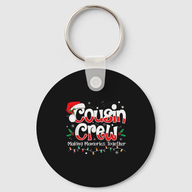 Cousin Crew Making Memories Together Christmas Fam Key Ring (Front)