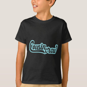 Cousin Crew T-Shirt