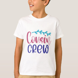 Cousin Crew  T-Shirt
