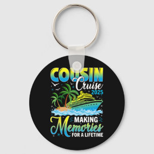 Cousin Cruise 2025 Making Memories For A Lifetime Key Ring