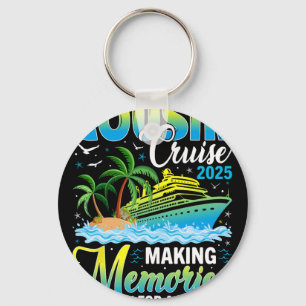 Cousin Cruise 2025 Making Memories For A Lifetime Key Ring