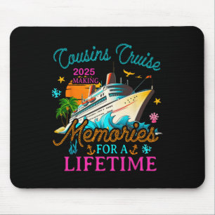 Cousin Cruise 2025 Making Memories For A Lifetime Mouse Pad