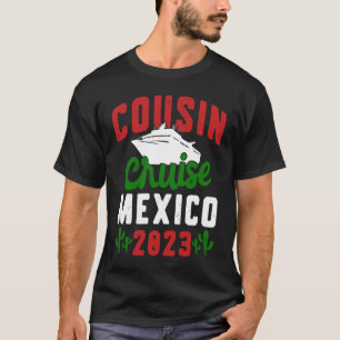 Cousin Cruise Mexico 2023 T-Shirt