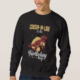Cousin-in-law of The Birthday Boy Dinosaur Sweatshirt