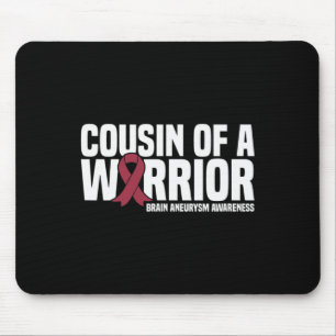 Cousin of a Warrior Brain Aneurysm Awareness Mouse Pad