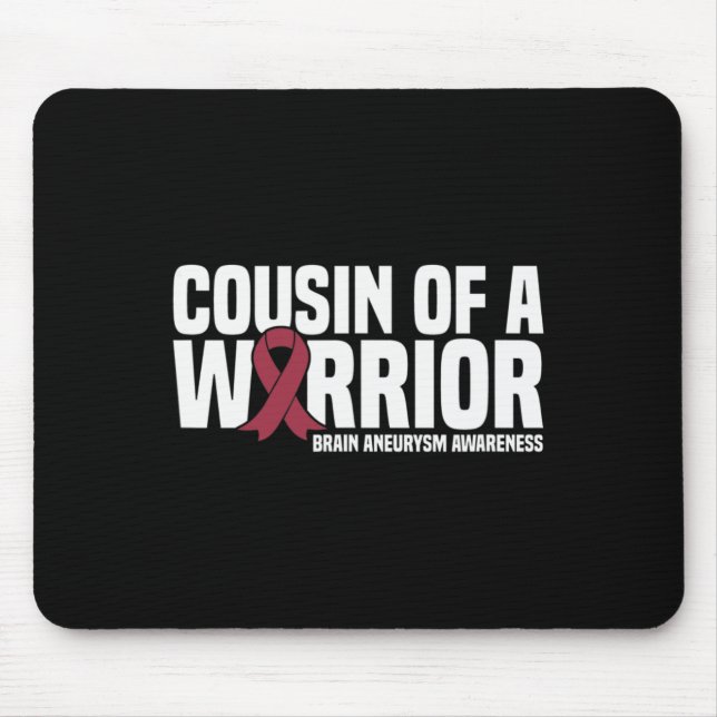 Cousin of a Warrior Brain Aneurysm Awareness  Mouse Pad (Front)
