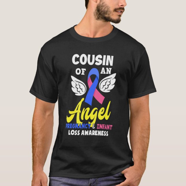 Cousin Of An Angel Pregnancy Infant Loss Awareness T-Shirt (Front)