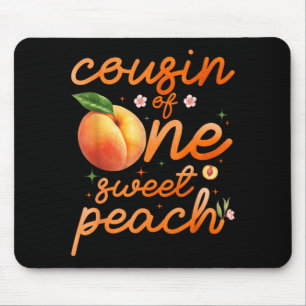 Cousin Of One Sweet Peach 1st Birthday Girl Party Mouse Pad