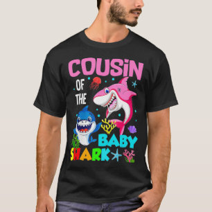 Cousin Of The Baby Shark  Birthday Cousin Shark  T-Shirt