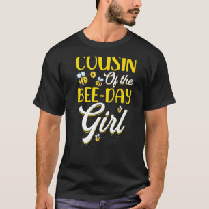 Cousin Of The Bee Day Girl Family Matching Birthda T-Shirt
