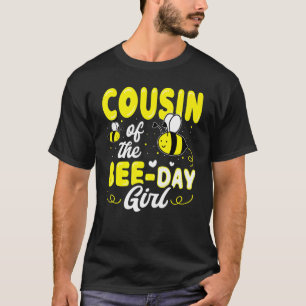 Cousin Of The Bee Day Girl Hive Party Matching Bir T-Shirt