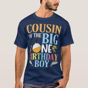 Cousin Of The Big One Birthday Fisher Boy Brother  T-Shirt