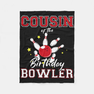 Cousin Of The Birthday Bowler Bday Bowling Party C Fleece Blanket