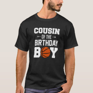 Cousin Of The Birthday Boy Basketball Boy Family M T-Shirt